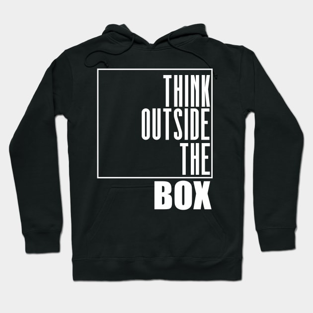 Think Outside The Box - Motivational Shirt Hoodie by C&F Design